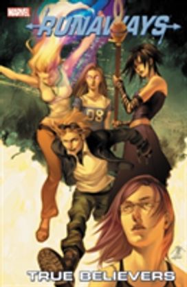 Runaways Vol. 4: True Believers Runaways Vol. 4: True Believers