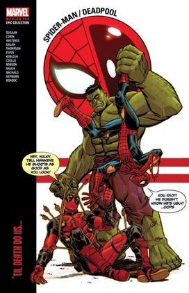 Spider-Man/Deadpool Modern Era Epic Collection: 'Til Death Do Us... Spider-Man/Deadpool Modern Era Epic Collection: 'Til Death Do Us...