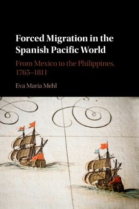 Forced Migration in the Spanish Pacific World Forced Migration in the Spanish Pacific World