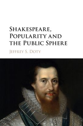 Shakespeare, Popularity and the Public Sphere Shakespeare, Popularity and the Public Sphere