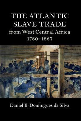 Atlantic Slave Trade from West Central Africa, 1780–1867 Atlantic Slave Trade from West Central Africa, 1780–1867