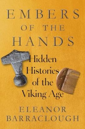 Embers of the Hands - Hidden Histories of the Viking Age Embers of the Hands - Hidden Histories of the Viking Age