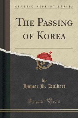 Passing of Korea (Classic Reprint)