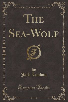 Sea-Wolf (Classic Reprint)
