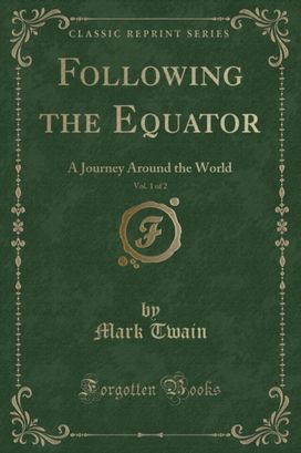Following the Equator, Vol. 1 of 2