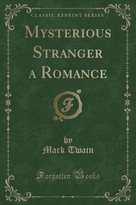 Mysterious Stranger a Romance (Classic Reprint)