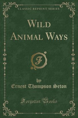 Wild Animal Ways (Classic Reprint)