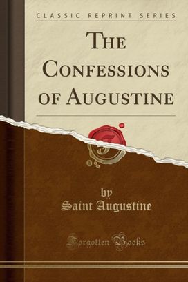 Confessions of Augustine (Classic Reprint)