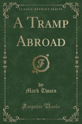 Tramp Abroad (Classic Reprint) Tramp Abroad (Classic Reprint)