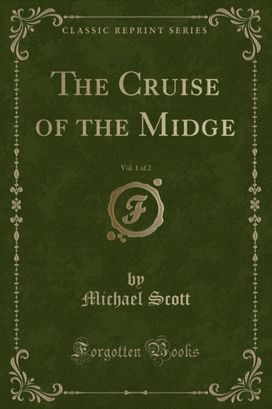 Cruise of the Midge, Vol. 1 of 2 (Classic Reprint) Cruise of the Midge, Vol. 1 of 2 (Classic Reprint)