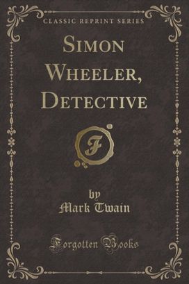 Simon Wheeler, Detective (Classic Reprint)