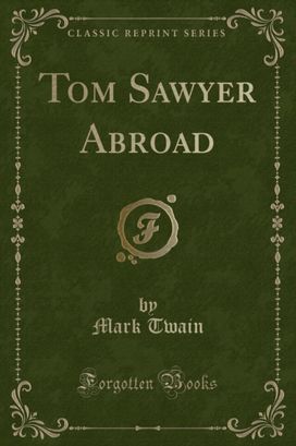 Tom Sawyer Abroad (Classic Reprint)