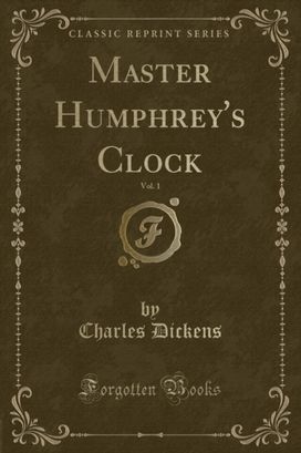 Master Humphrey's Clock, Vol. 1 (Classic Reprint)