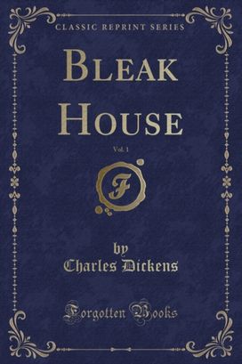 Bleak House, Vol. 1 (Classic Reprint)