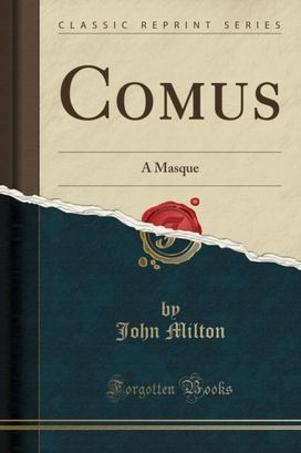 Comus: A Masque (Classic Reprint)