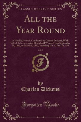 All the Year Round, Vol. 6