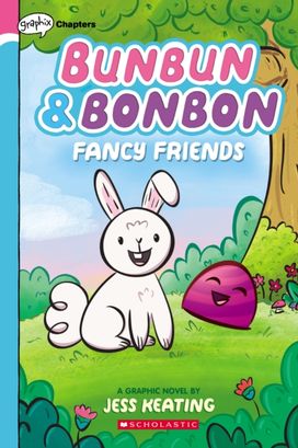 Fancy Friends: a Graphix Chapters Book (Bunbun & Bonbon #1) Fancy Friends: a Graphix Chapters Book (Bunbun & Bonbon #1)