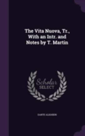 The Vita Nuova, Tr., with an Intr. and N