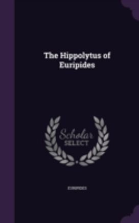 The Hippolytus of Euripides