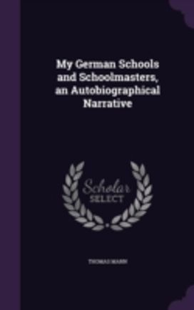 My German Schools and Schoolmasters, an