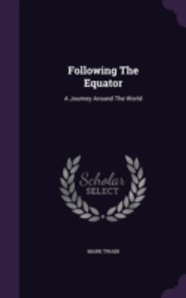 Following the Equator: a Journey Around