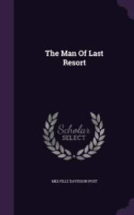 The Man of Last Resort The Man of Last Resort
