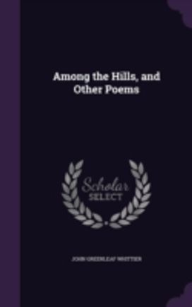 Among the Hills, and Other Poems Among the Hills, and Other Poems
