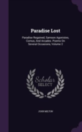 Paradise Lost: Paradise Regained, Samson Paradise Lost: Paradise Regained, Samson