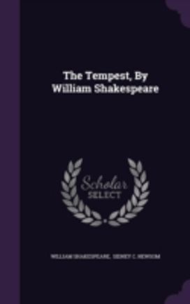 The Tempest, by William Shakespeare The Tempest, by William Shakespeare