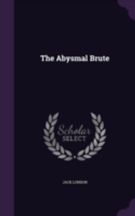 The Abysmal Brute