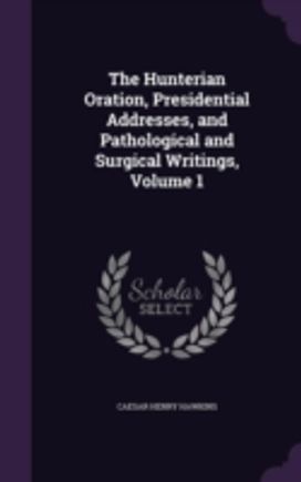 The Hunterian Oration, Presidential Addr