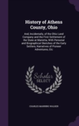 History of Athens County, Ohio: And, Inc