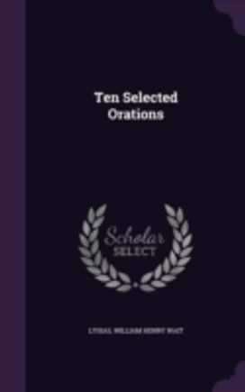 Ten Selected Orations Ten Selected Orations