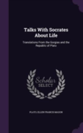 Talks with Socrates About Life: Translat Talks with Socrates About Life: Translat
