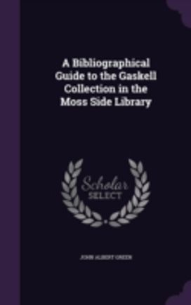 A Bibliographical Guide to the Gaskell C A Bibliographical Guide to the Gaskell C