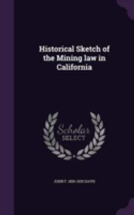 Historical Sketch of the Mining Law in C