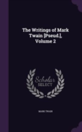 The Writings of Mark Twain [Pseud.], Vol