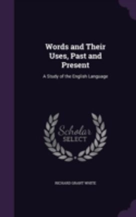 Words and Their Uses, Past and Present: Words and Their Uses, Past and Present: