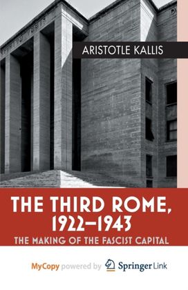 Third Rome, 1922-43 Third Rome, 1922-43