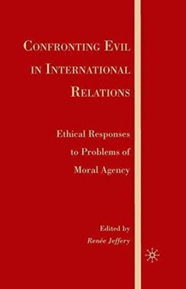 Confronting Evil in International Relations Confronting Evil in International Relations