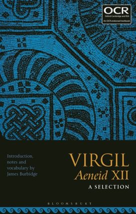 Virgil Aeneid Xii: a Selection Virgil Aeneid Xii: a Selection
