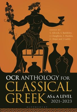 OCR Anthology for Classical Greek AS and A Level: 2021–2023 OCR Anthology for Classical Greek AS and A Level: 2021–2023