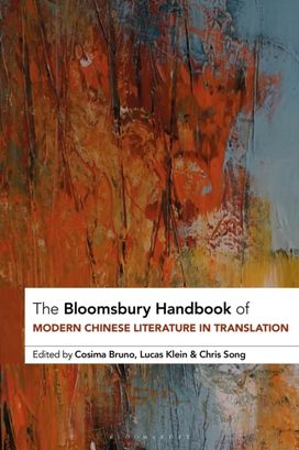 Bloomsbury Handbook of Modern Chinese Literature in Translation Bloomsbury Handbook of Modern Chinese Literature in Translation