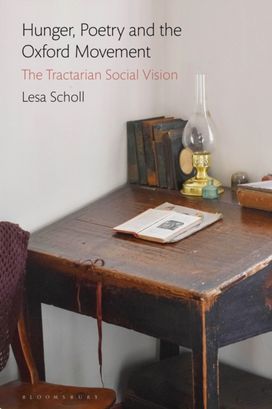 Hunger, Poetry and the Oxford Movement Hunger, Poetry and the Oxford Movement