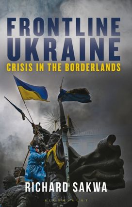 Frontline Ukraine: Crisis in the Borderlands Frontline Ukraine: Crisis in the Borderlands