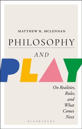 Philosophy and Play Philosophy and Play