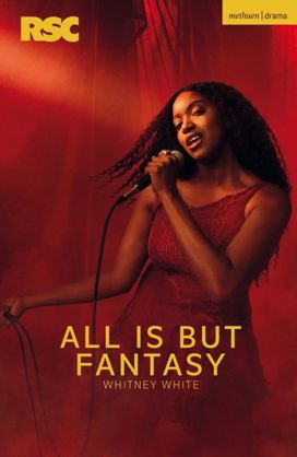 All Is But Fantasy All Is But Fantasy
