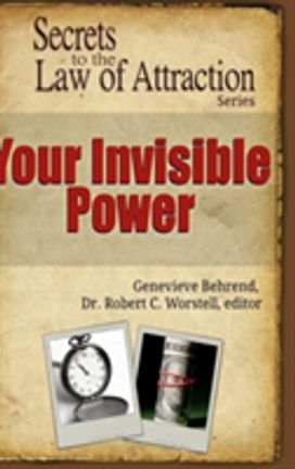Your Invisible Power - Secrets to the Law of Attraction Your Invisible Power - Secrets to the Law of Attraction