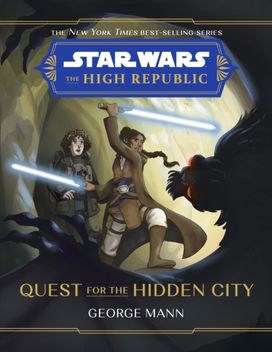 Star Wars the High Republic: Quest for the Hidden City Star Wars the High Republic: Quest for the Hidden City