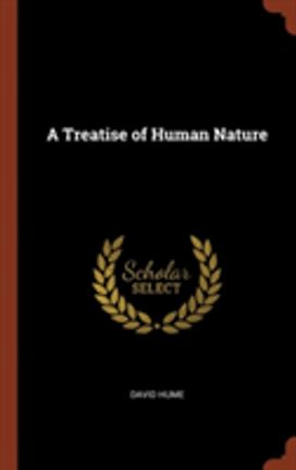 A Treatise of Human Nature A Treatise of Human Nature